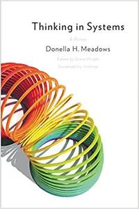 Thinking In Systems by Donella H. Meadows