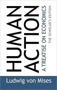 Human Action by Ludwig Von Mises