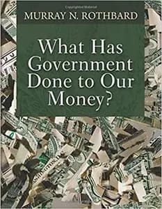 What Has Government Done To Our Money?