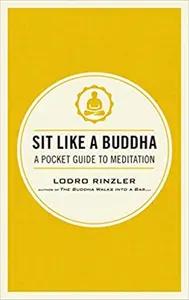 Sit Like a Buddha by Lodro Rinzler
