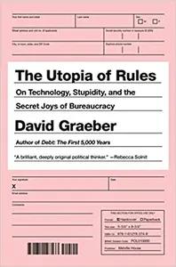 The Utopia of Rules by David Graeber