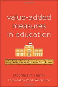 Value-added Measures in Education by Douglas N Harris