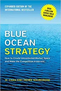Blue Ocean Strategy by W. Chan Kim