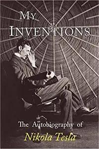My Inventions by Nikola Tesla