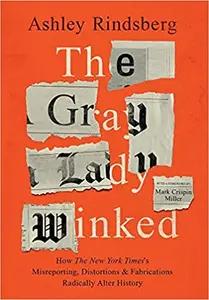 The Gray Lady Winked by Ashley Rindsberg