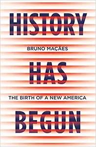 History Has Begun by Bruno Macaes