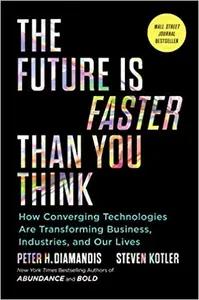 The Future Is Faster Than You Think by Peter Diamandis