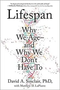 Lifespan: Why We Age - and Why We Don't Have To