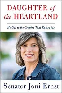 Daughter of the Heartland by Joni Ernst
