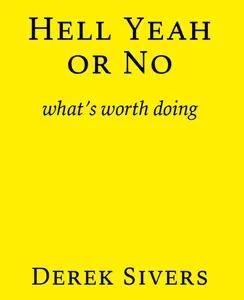 Hell Yeah or No by Derek Sivers