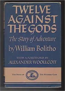 Twelve Against The Gods: The Story of Adventure