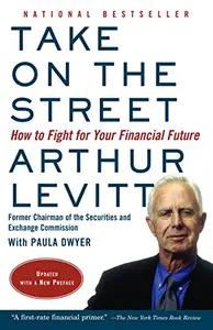 Take On The Street by Arthur Levitt