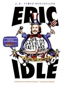 The Greedy Bastard Diary by Eric Idle