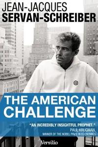 The American Challenge by Jean Jacques Servan-Schreiber