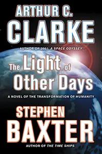 The Light Of Other Days by Arthur C. Clarke