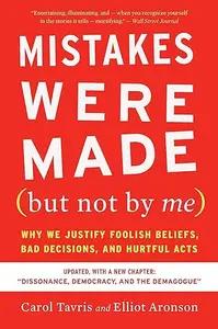 Mistakes Were Made (But Not By Me) by Carol Tavris