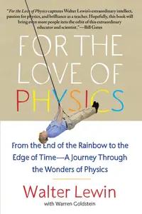 For The Love Of Physics by Walter Lewin
