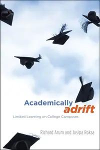 Academically Adrift by Richard Arum & Josipa Roska