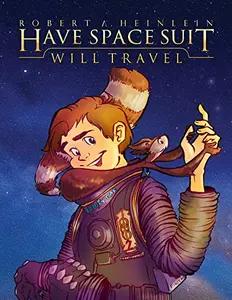 Have Space Suit - Will Travel by Robert Heinlein
