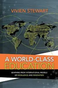 A World-Class Education by Vivien Stewart