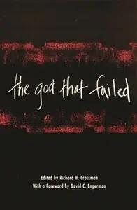 The God That Failed by Richard H. Crossman