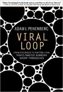 Viral Loop by Adam Penenberg