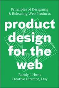 Product Design for the Web by Randy Hunt