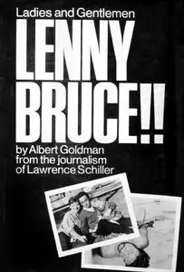 Ladies and Gentlemen - Lenny Bruce!! by Albert Goldman