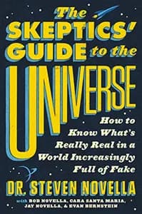 The Skeptics' Guide to the Universe by Steven Novella