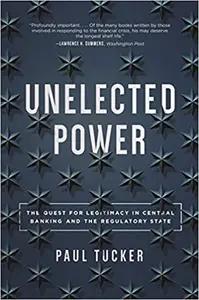 Unelected Power by Paul Tucker