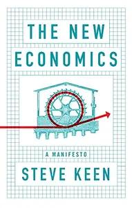 The New Economics by Steve Keen