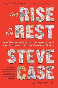 The Rise of the Rest by Steve Case