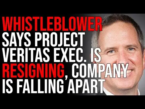 Whistleblower Says Project Veritas Executive Is RESIGNING, Company Is Falling Apart thumbnail