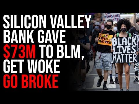 Silicon Valley Bank Gave $73M To Black Lives Matter, Get Woke Go Broke thumbnail
