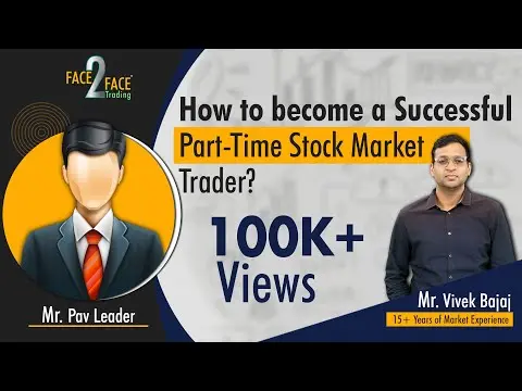 How to become a Successful Part-Time Stock Market Trader? #Face2Face with PAV leader thumbnail