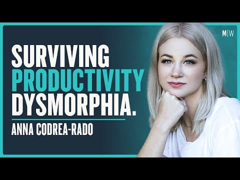 The Danger Of Obsessing Over Productivity - Anna Codrea-Rado | Modern Wisdom Podcast 441 thumbnail