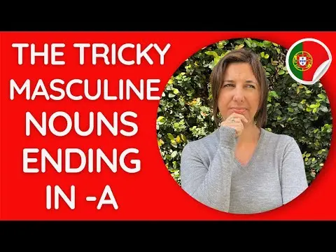 Tips to Help You Identify Portuguese Masculine Nouns Ending in -a thumbnail