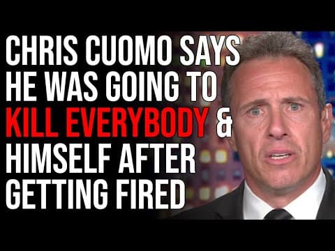 Chris Cuomo Says He Was Going To KILL EVERYBODY & HIMSELF After Getting Fired At CNN thumbnail