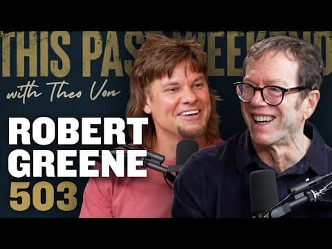 Robert Greene | This Past Weekend w/ Theo Von #503 thumbnail