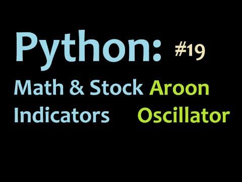 Aroon Oscillator Calculation, Programming in Python, and Graphing in Matplotlib thumbnail