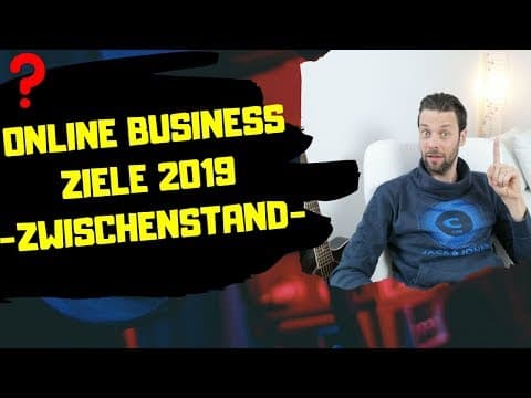 Meine Ziele 2019 - Zwischenstand - Online Business aufbauen und Geld verdienen thumbnail