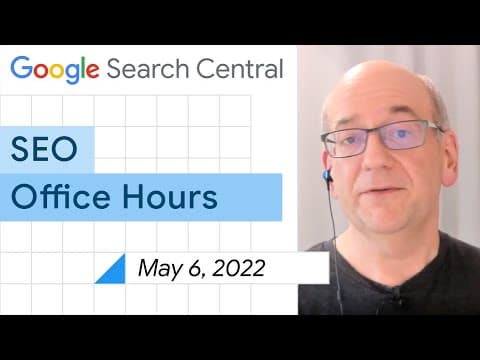 English Google SEO office-hours from May 6, 2022 thumbnail