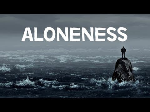 Aloneness vs. Loneliness | What's The Difference? thumbnail