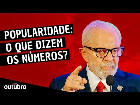 O QUE DIZEM OS NÚMEROS SOBRE A POPULARIDADE DE LULA - PROGRAMA OUTUBRO thumbnail