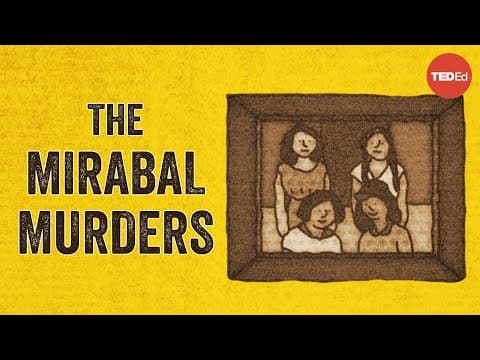 Who Were Las Mariposas and Why Were They Assassinated? thumbnail