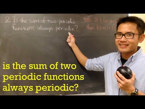 Is the Sum of Two Periodic Functions Periodic? thumbnail
