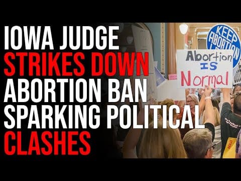 Iowa Judge STRIKES DOWN Abortion Ban Passed By Lawmakers Sparking Political Clashes thumbnail