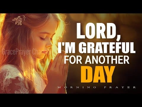 Start Your Day with Gratitude | Thanking God Who Carried You Through Every Trial | Morning Prayer thumbnail