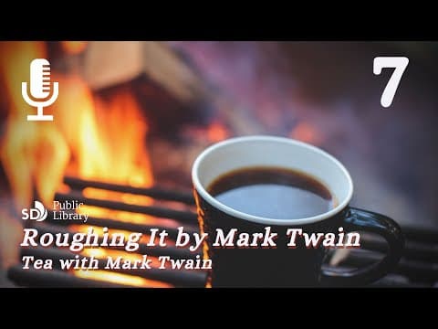 Tea with Mark Twain | Roughing It by Mark Twain | Day 7 | Chapters 23-26 thumbnail