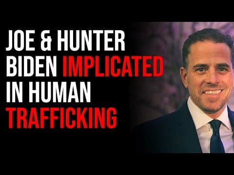 Joe & Hunter Biden Implicated In Human Trafficking thumbnail